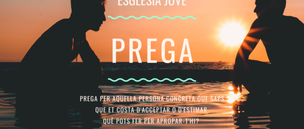 Pregària 31 – Església Jove